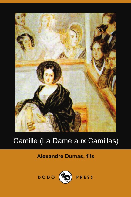 

Camille (La Dame Aux Camillas) (Dodo Press)