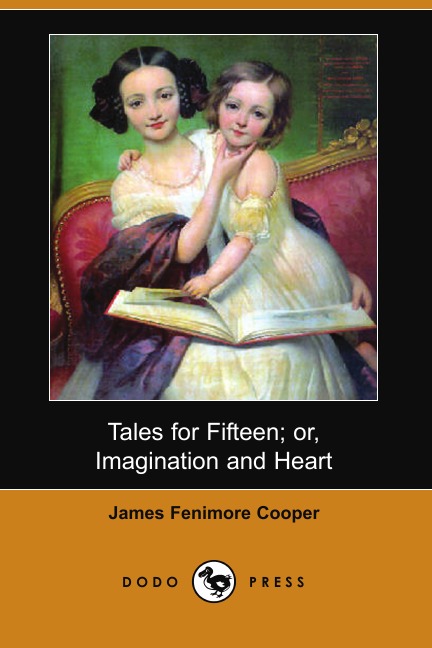 

Tales for Fifteen; Or, Imagination and Heart (Dodo Press)