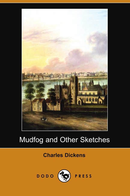 

Mudfog and Other Sketches (Dodo Press)