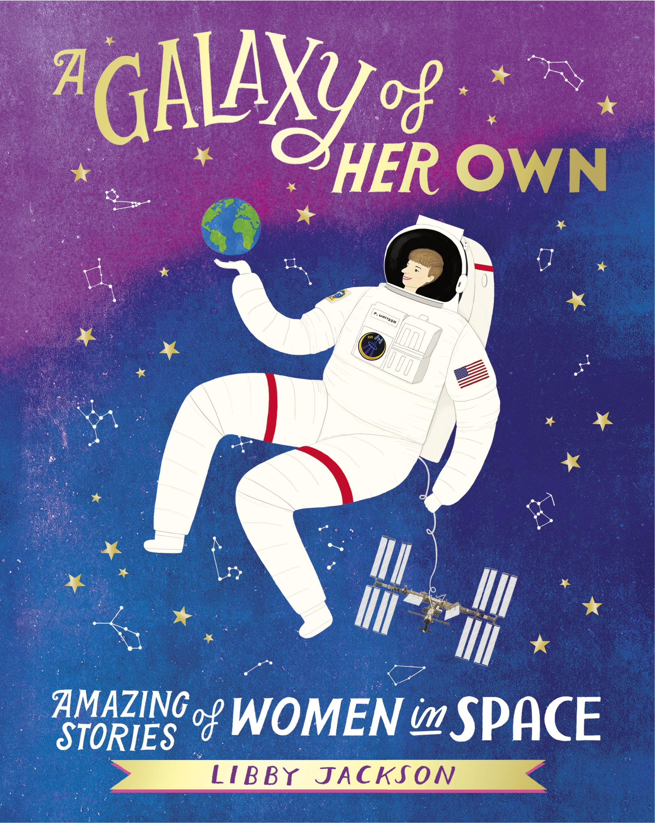 

A Galaxy of Her Own Amazing Stories of Women in Space