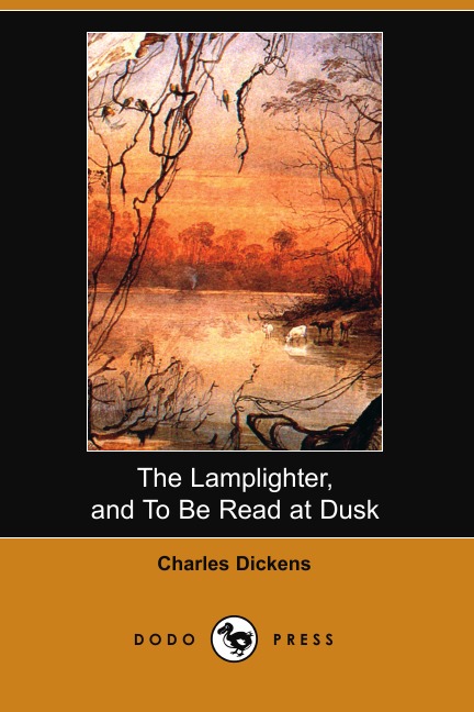 

The Lamplighter, and to Be Read at Dusk (Dodo Press)