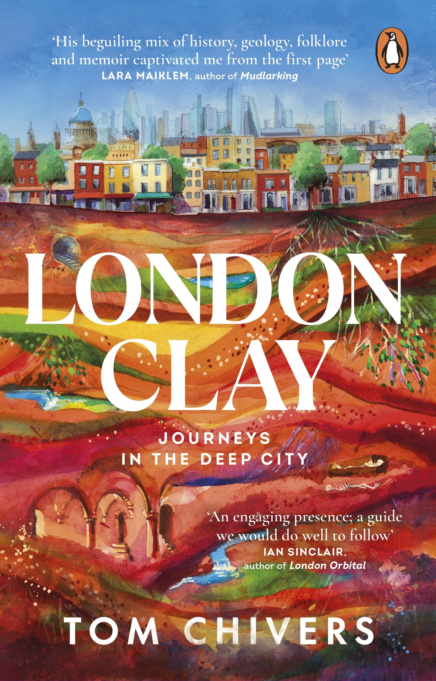 

London Clay Journeys in the Deep City