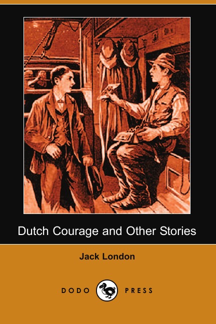 

Dutch Courage and Other Stories (Dodo Press)
