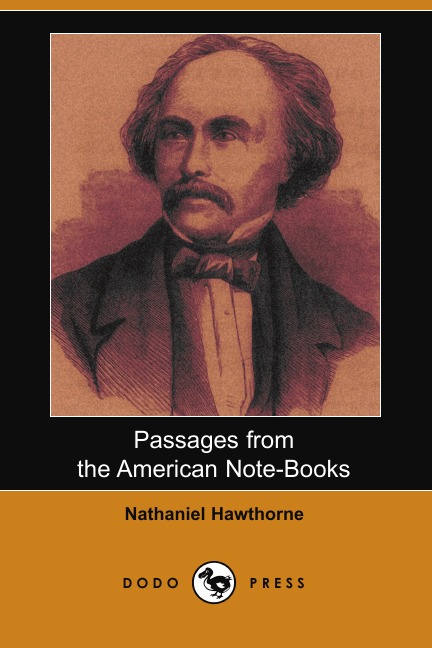 

Passages from the American Note-Books (Dodo Press)