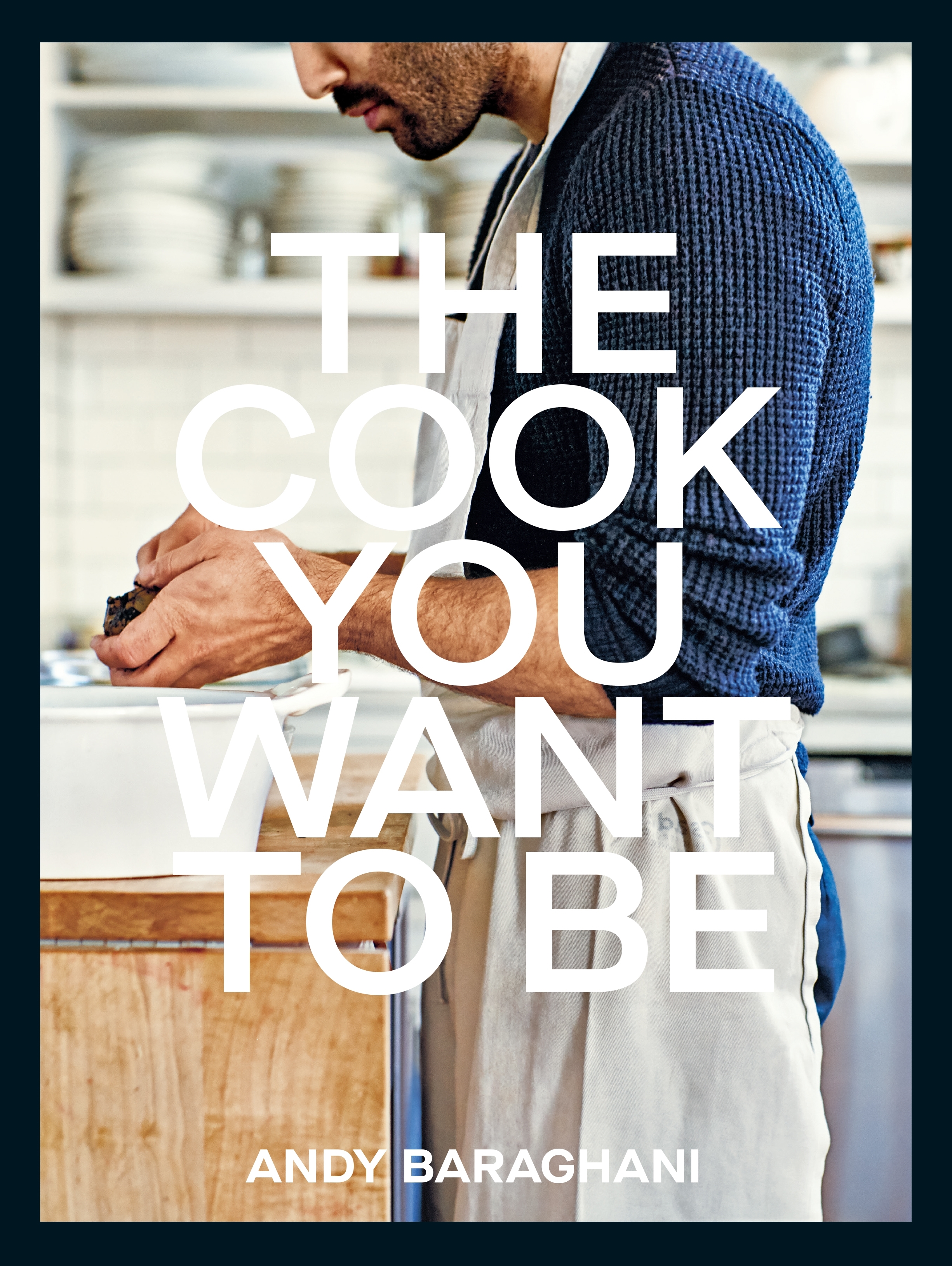 

The Cook You Want to Be