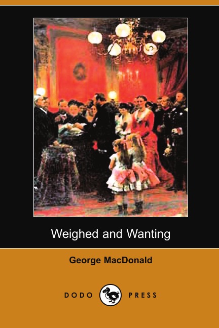 

Weighed and Wanting (Dodo Press)