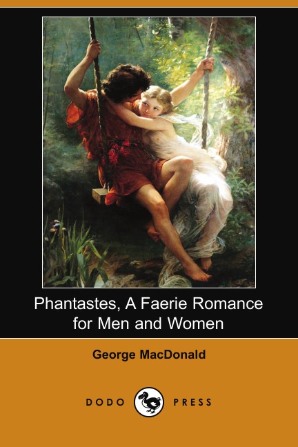 

Phantastes, a Faerie Romance for Men and Women