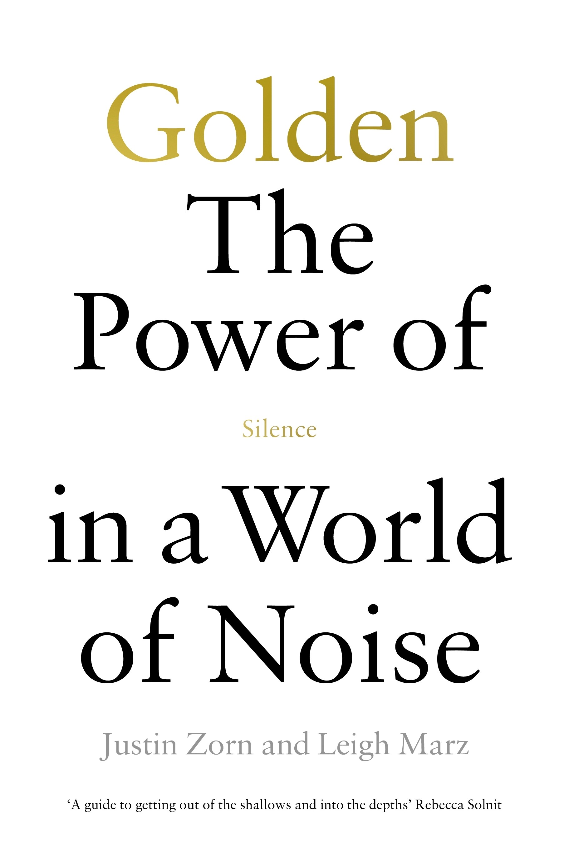 

Golden The Power of Silence in a World of Noise