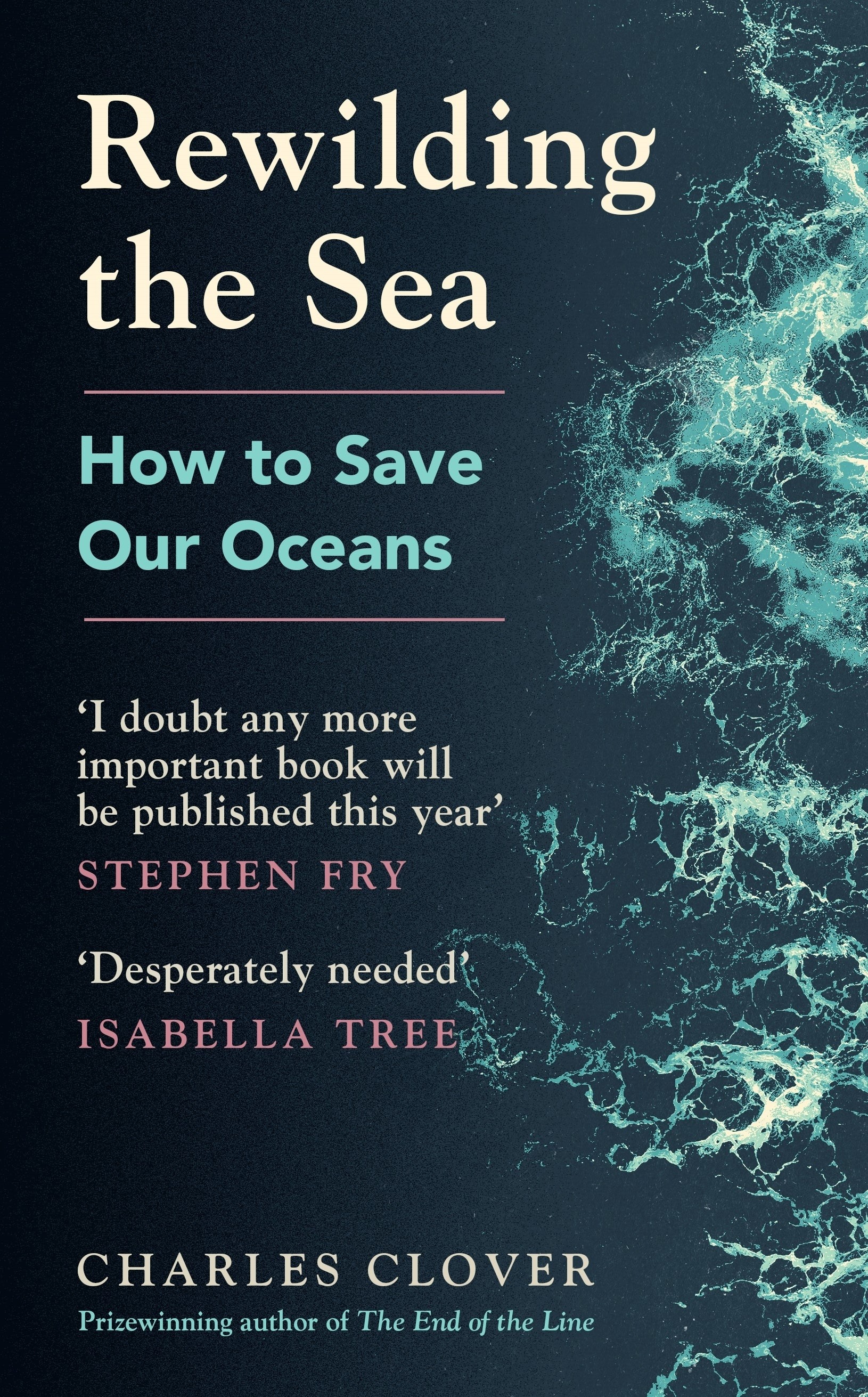 

Rewilding the Sea How to Save our Oceans