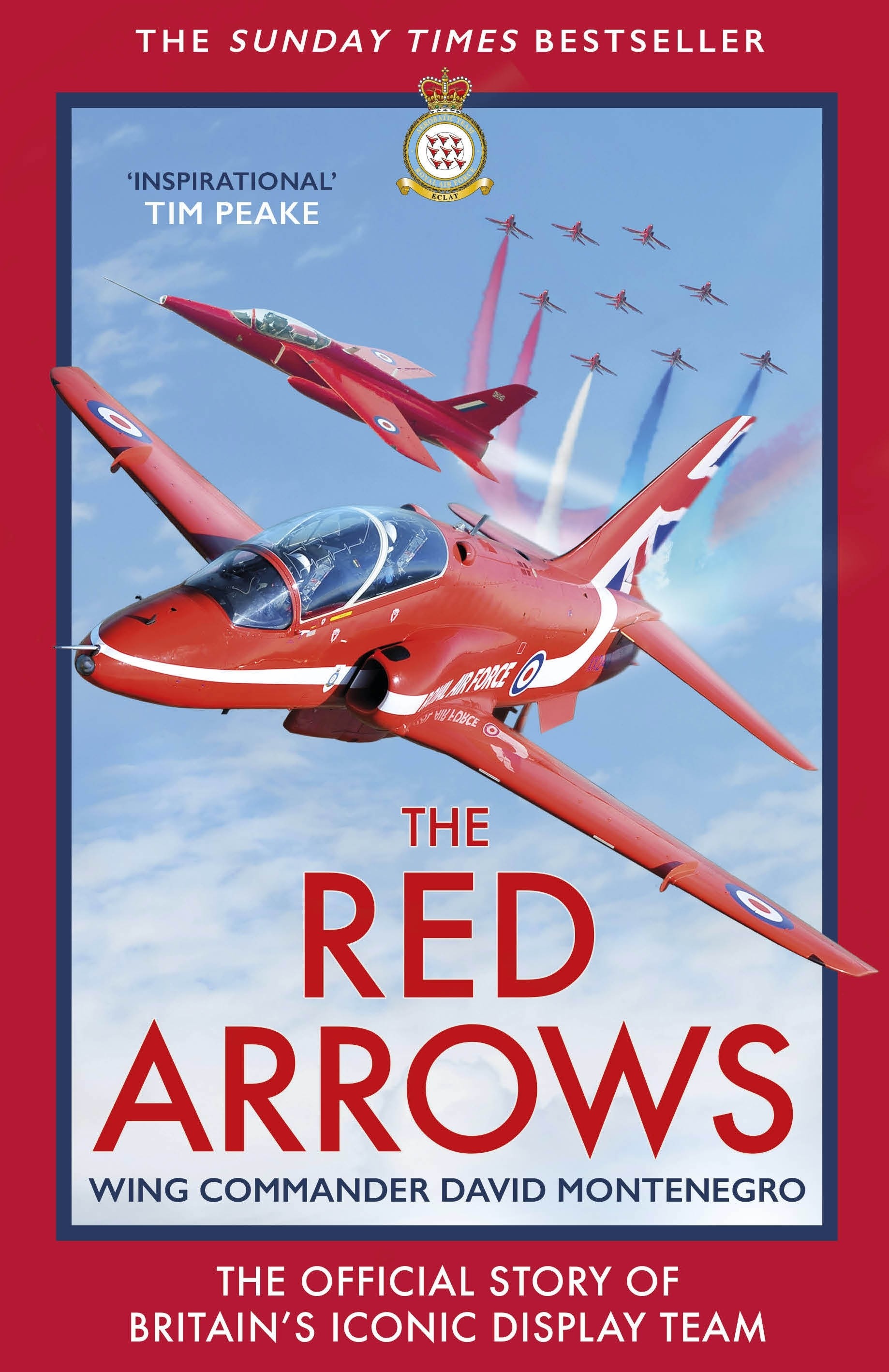 

The Red Arrows The Official Story of Britains Iconic Display Team