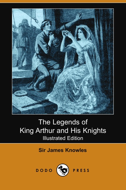 

The Legends of King Arthur and His Knights