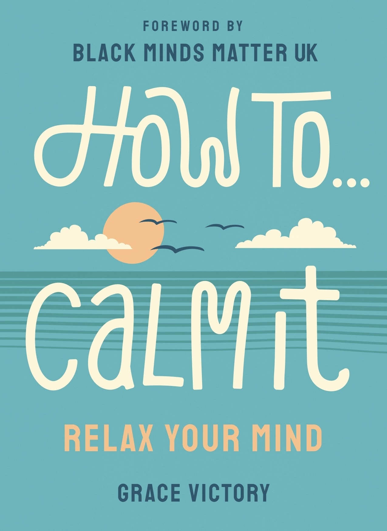 

How To Calm It Relax Your Mind