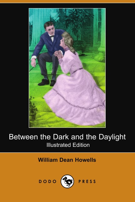 

Between the Dark and the Daylight (Illustrated Edition) (Dodo Press)