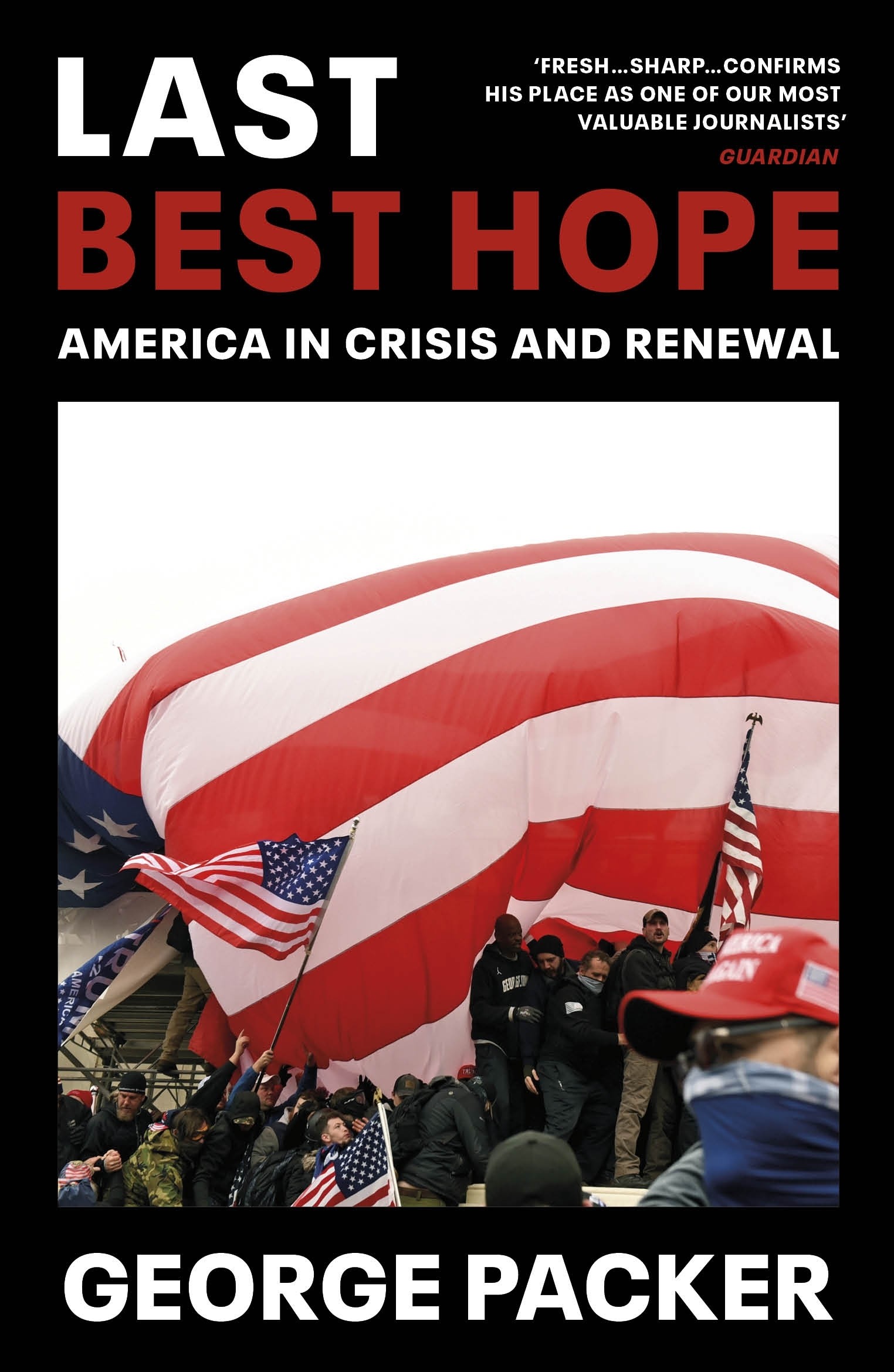

Last Best Hope America in Crisis and Renewal