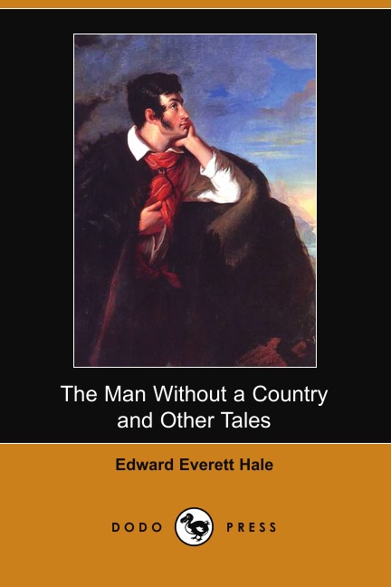 

The Man Without a Country and Other Tales (Dodo Press)