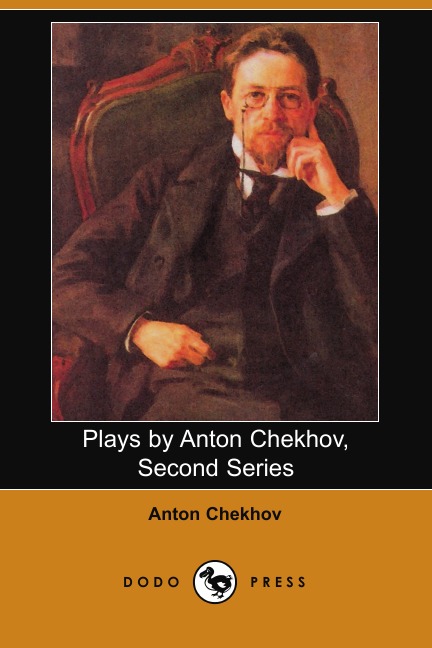 

Plays by Anton Chekhov, Second Series