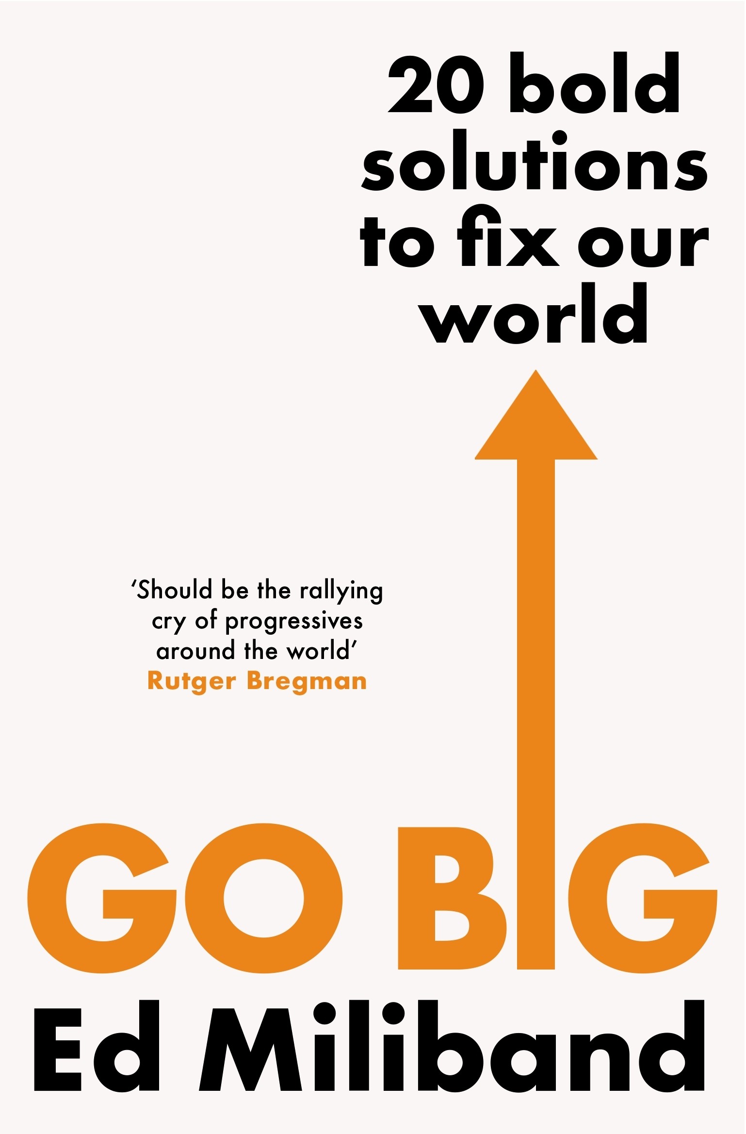 

Go Big 20 Bold Solutions to Fix Our World