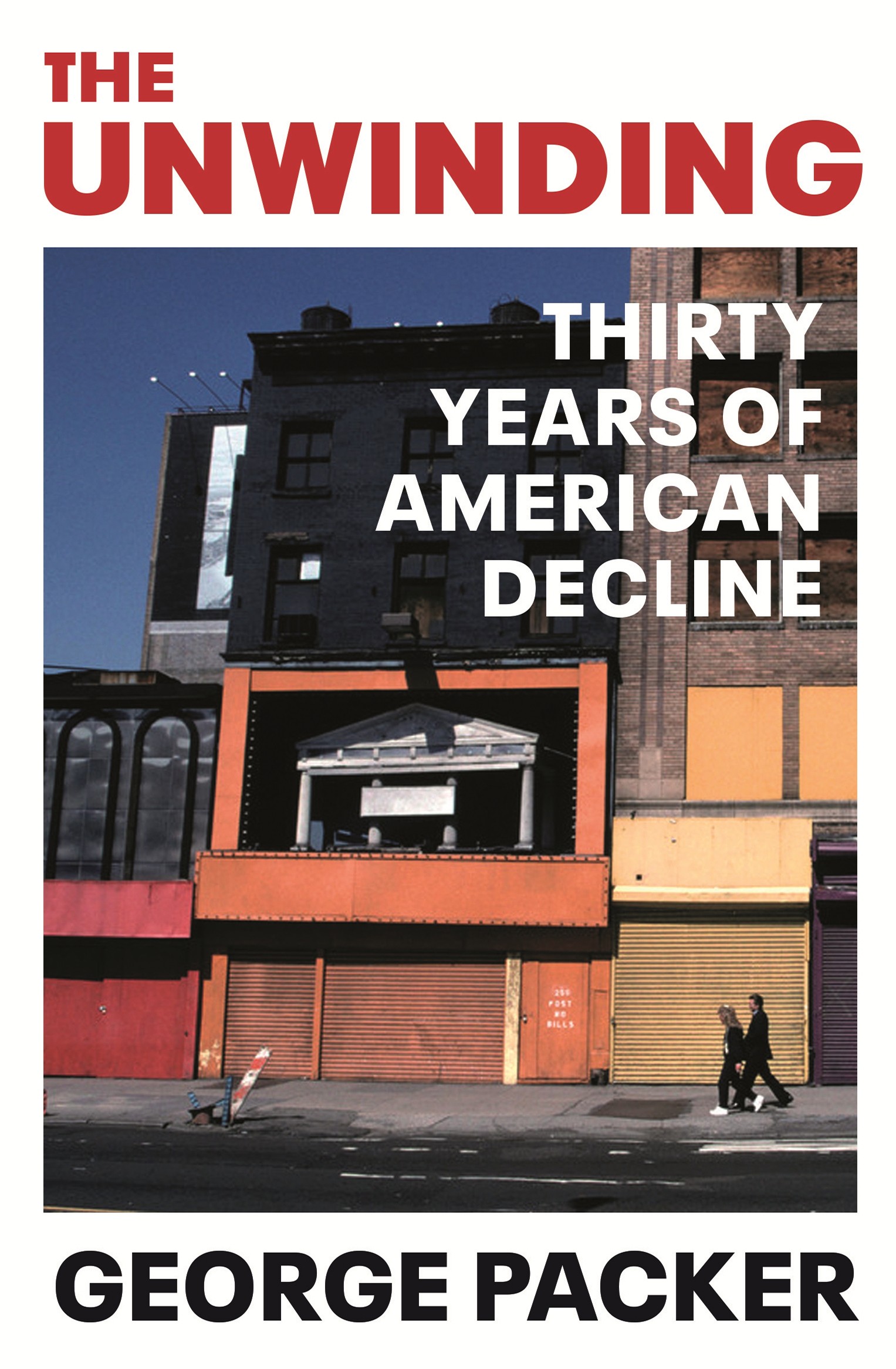 

The Unwinding Thirty Years of American Decline