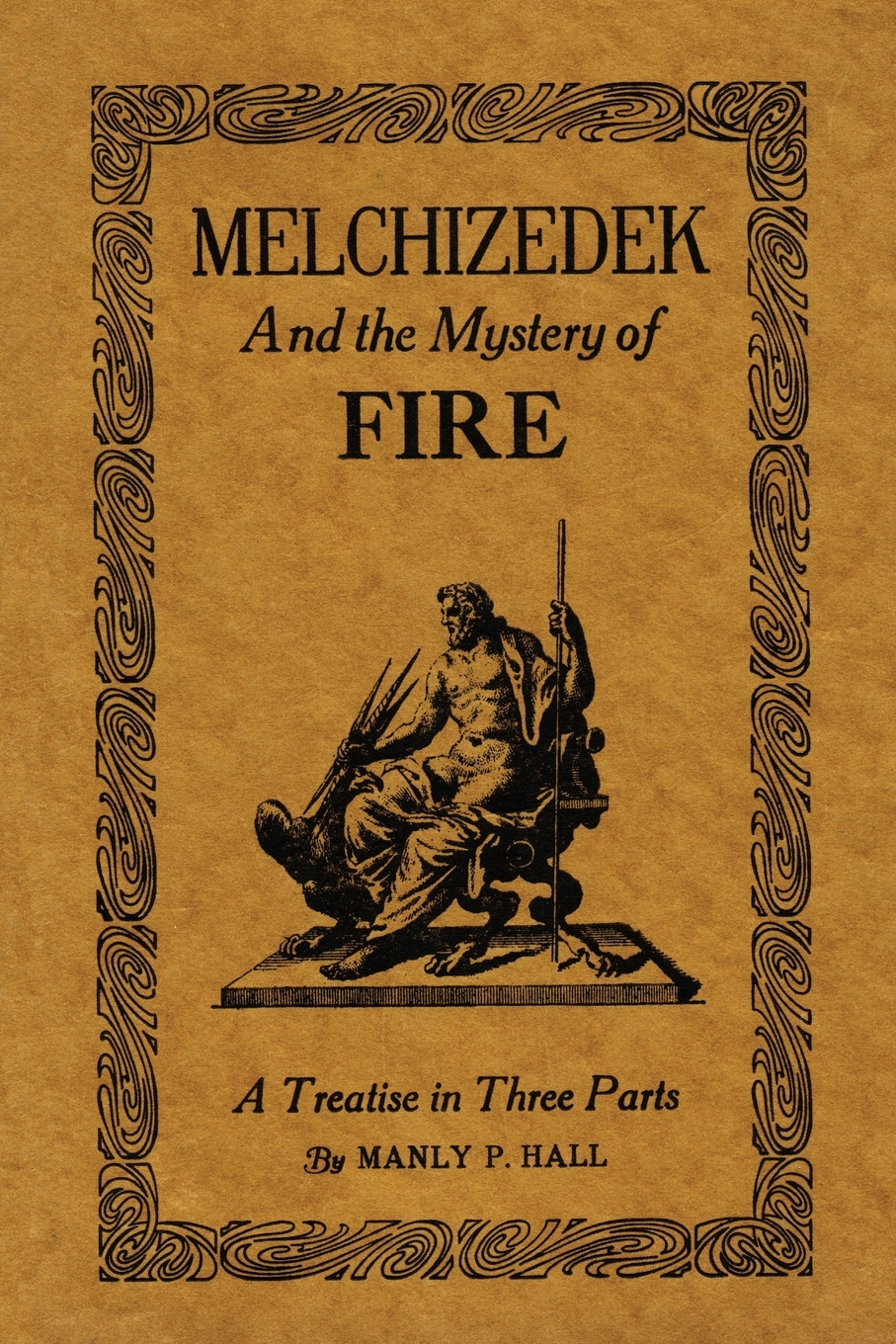 

Melchizedek and the Mystery of Fire