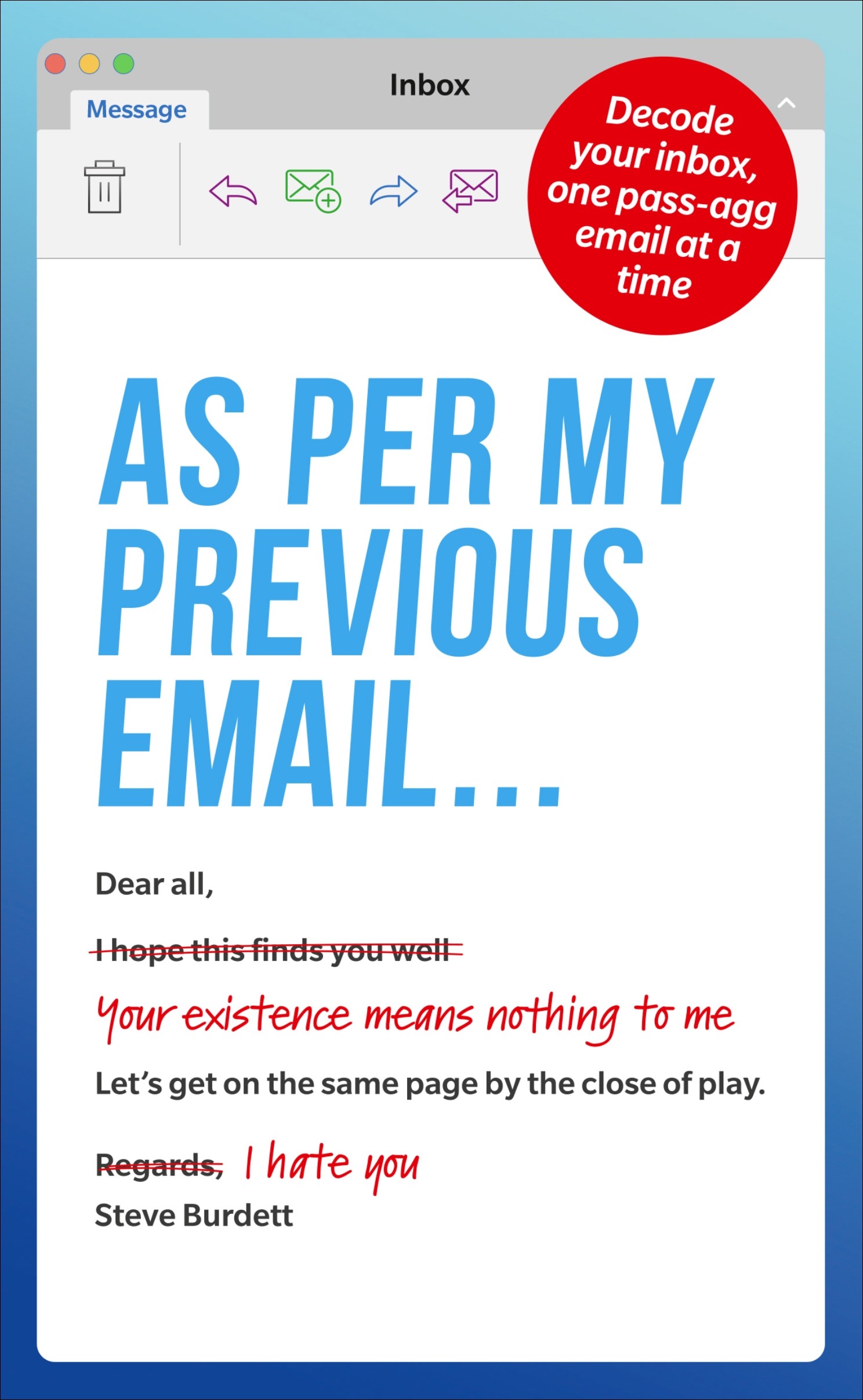 

As Per My Previous Email Decode Your Inbox, One Pass-Agg Message At A Time