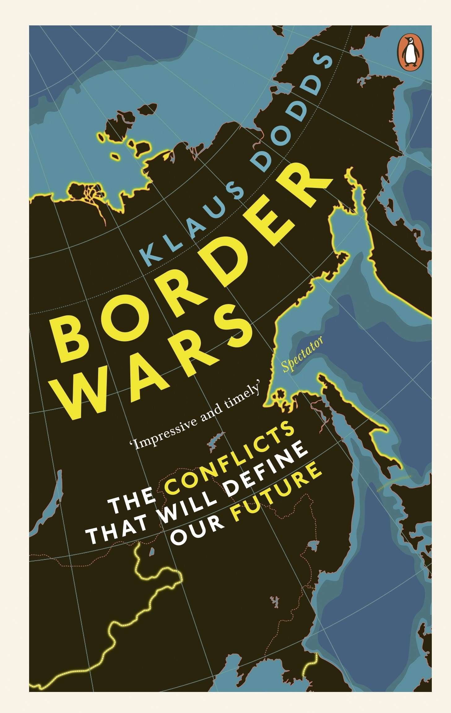 

Border Wars The conflicts that will define our future