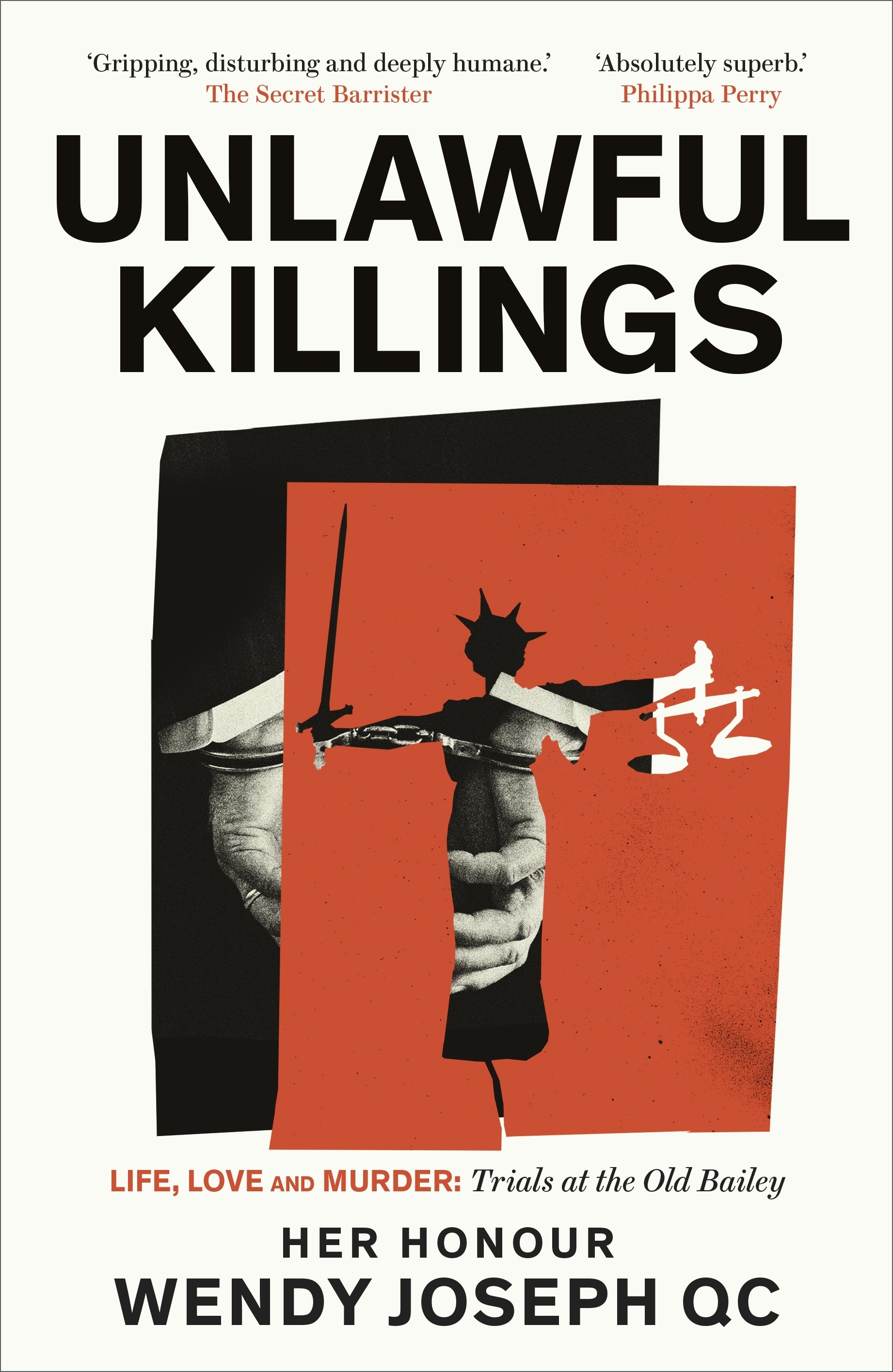 

Unlawful Killings Life, Love and Murder Trials at the Old Bailey