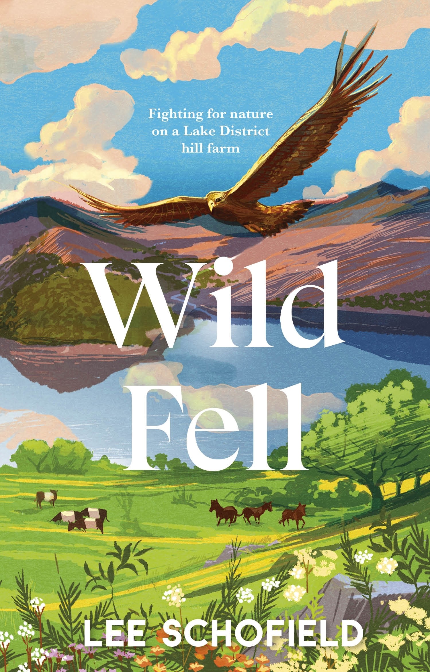 

Wild Fell Fighting for nature on a Lake District hill farm