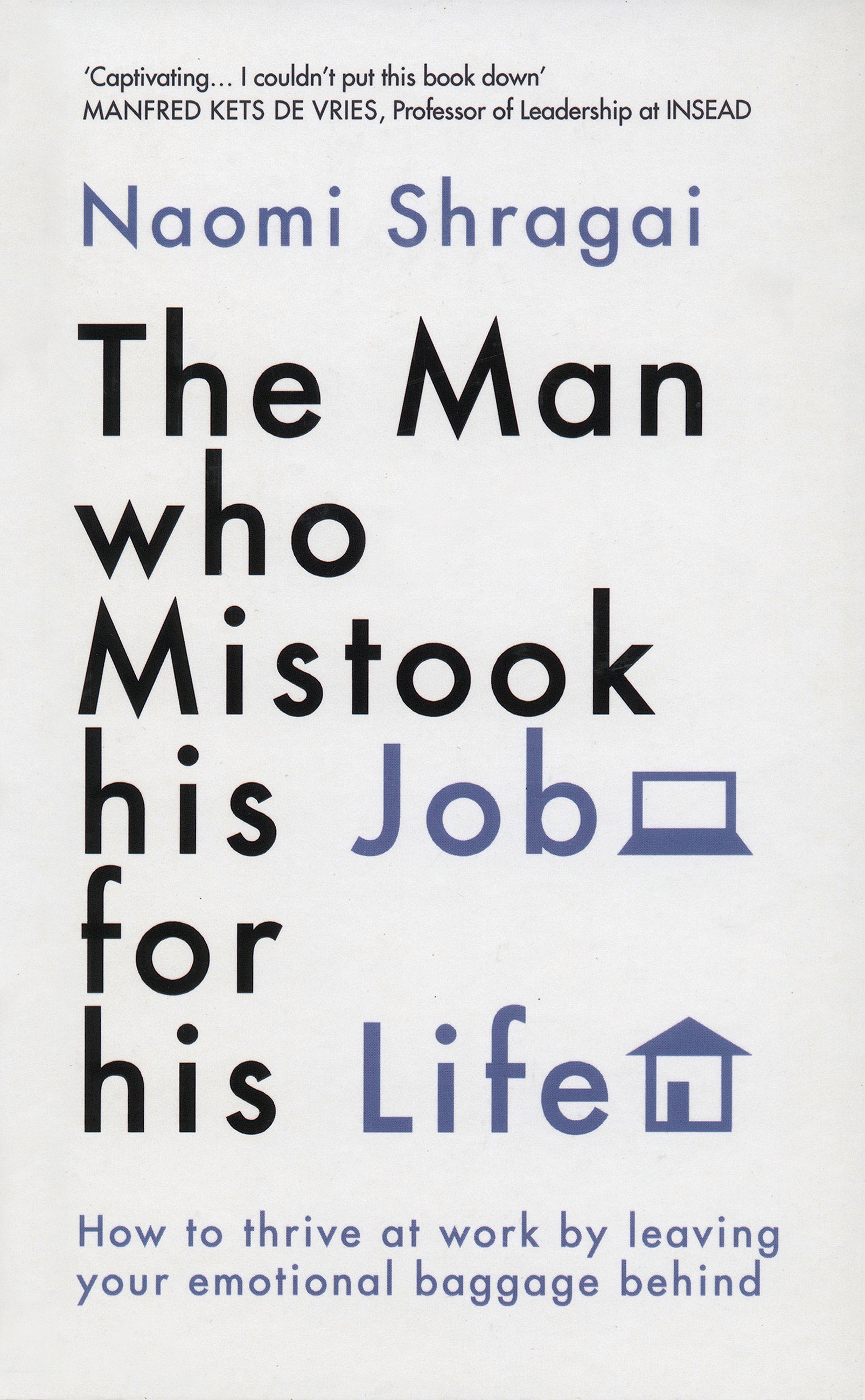 

The Man Who Mistook His Job for His Life