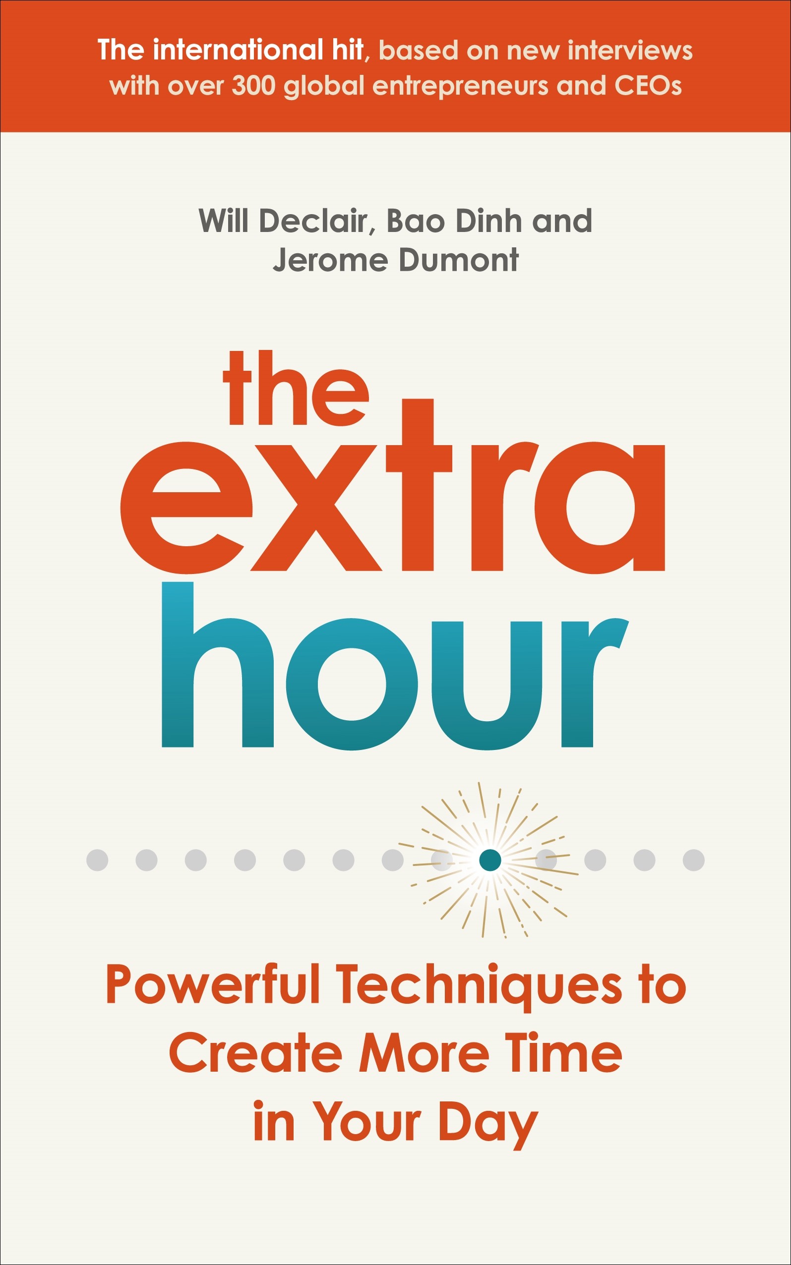 

The Extra Hour Powerful Techniques to Create More Time in Your Day