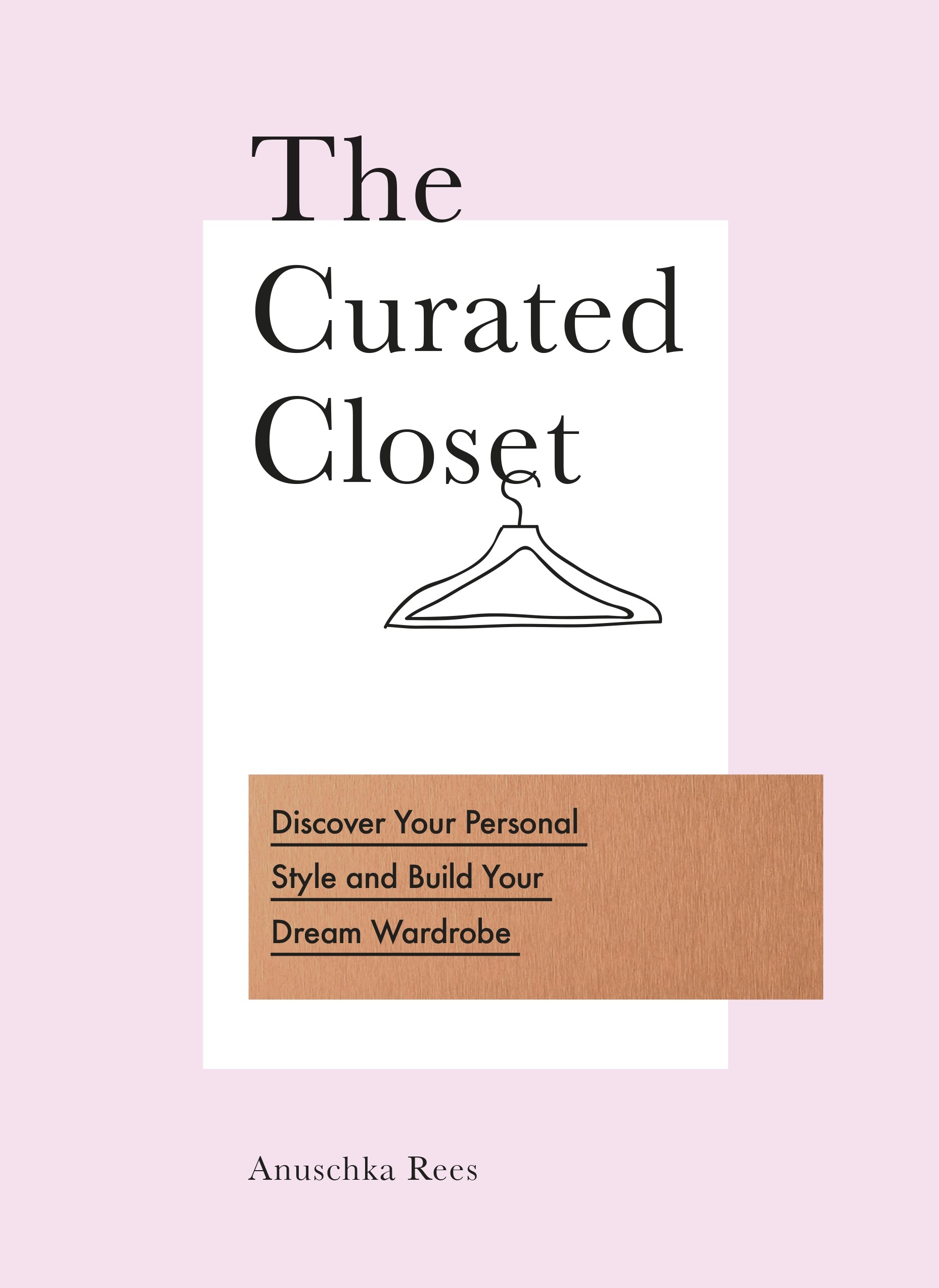 

The Curated Closet Discover Your Personal Style and Build Your Dream Wardrobe