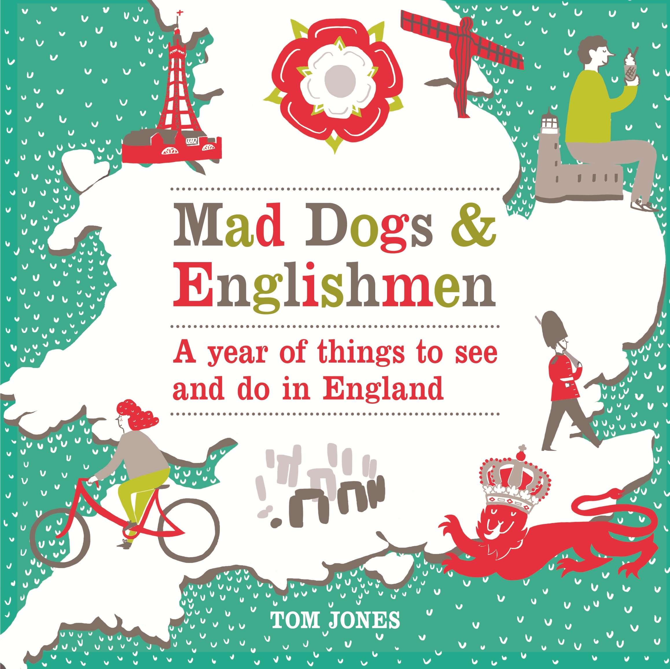 

Mad Dogs and Englishmen A year of things to see and do in England