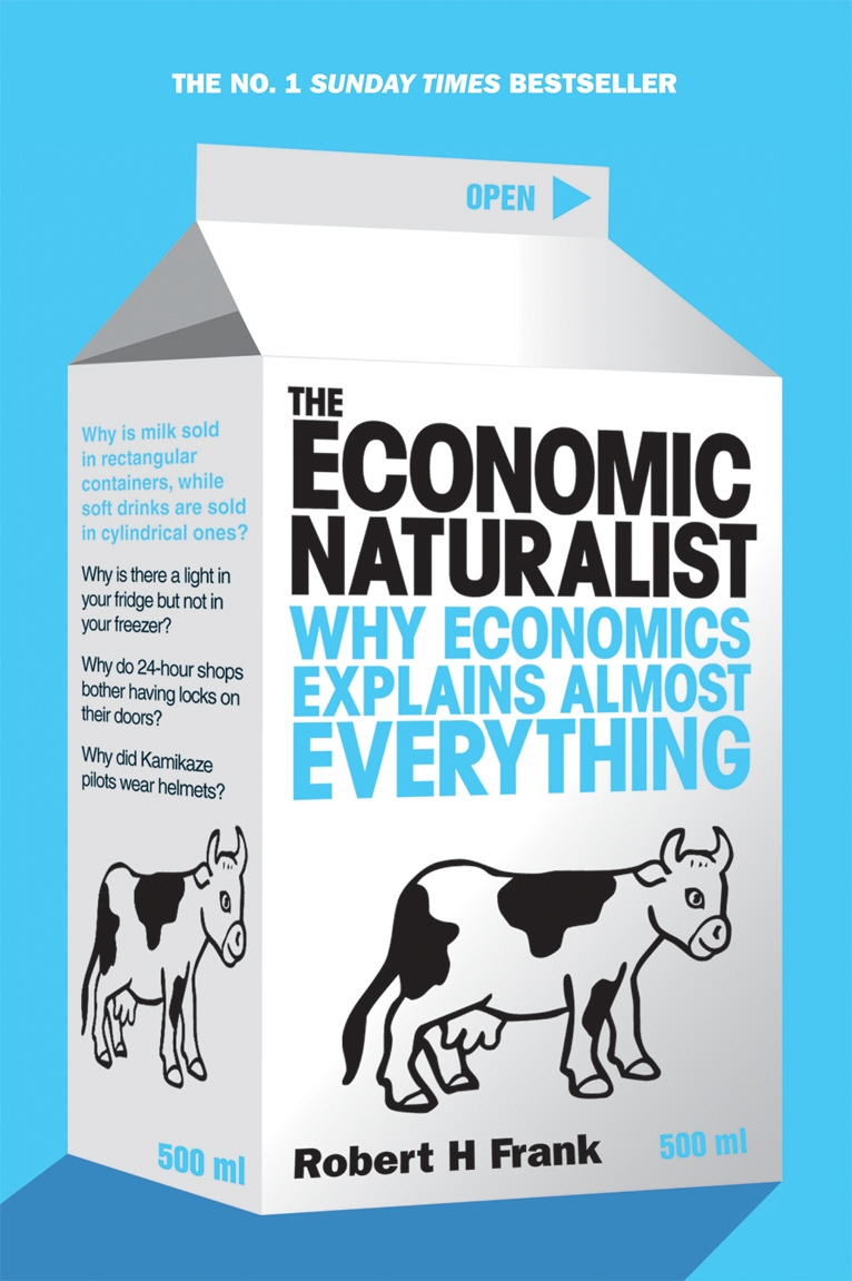 

The Economic Naturalist Why Economics Explains Almost Everything