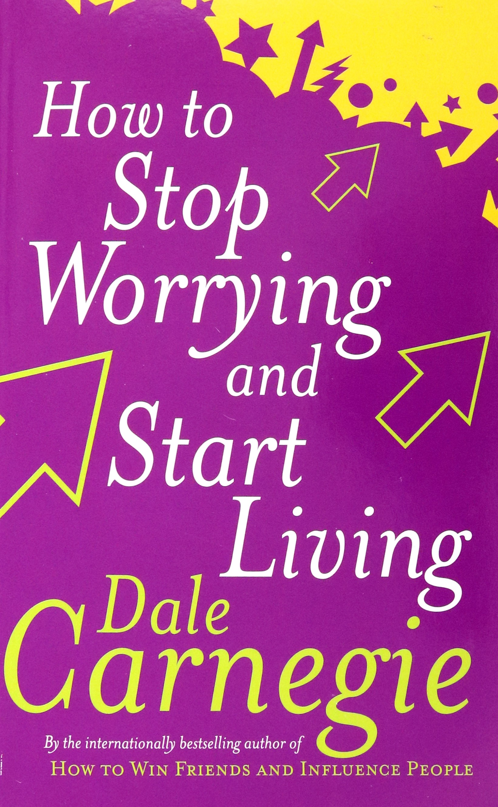 

How To Stop Worrying and Start Living