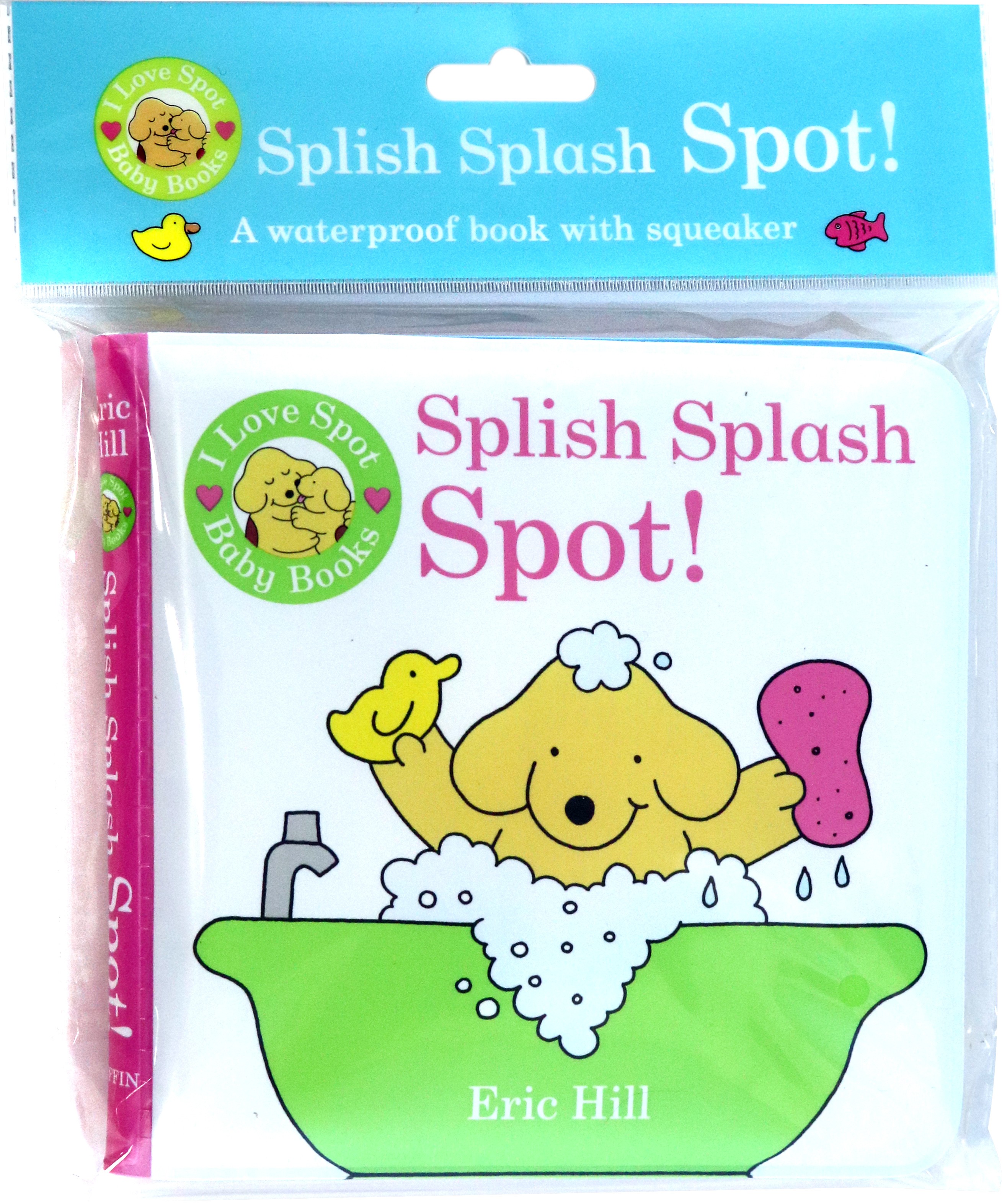 

I Love Spot Baby Books Splish Splash Spot!