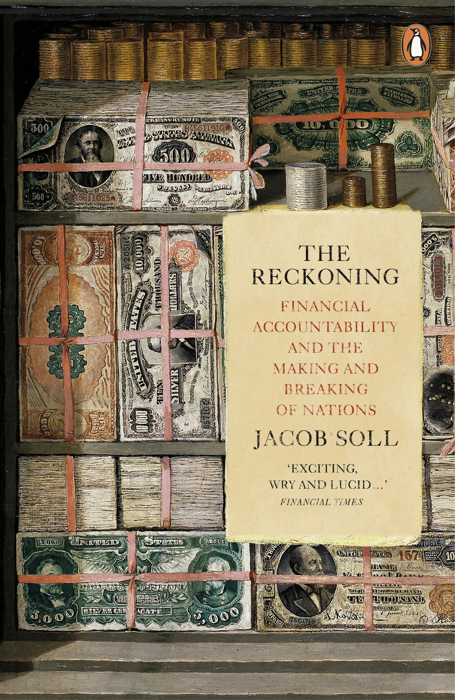 

The Reckoning Financial Accountability and the Making and Breaking of Nations