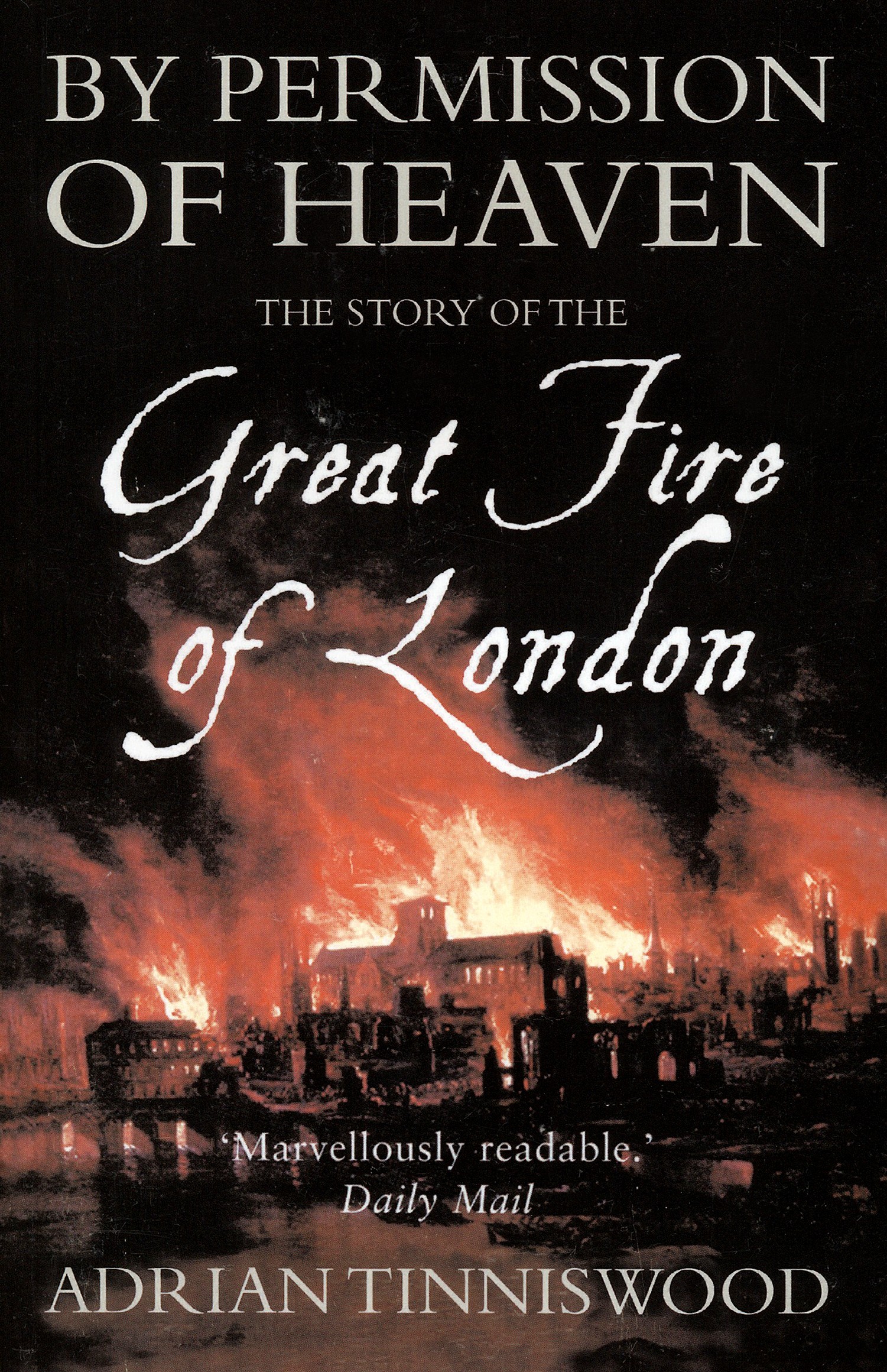

By Permission of Heaven The Story of the Great Fire of London
