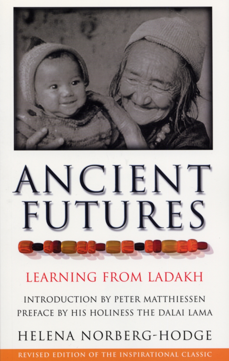 

Ancient Futures Learning From Ladakh