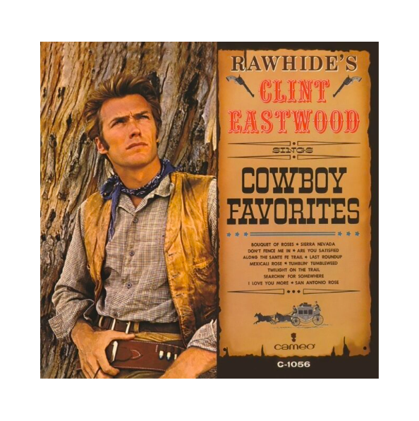 Виниловая пластинка Clint Eastwood - Rawhide's Clint Eastwood Sings Cowboy Favorites