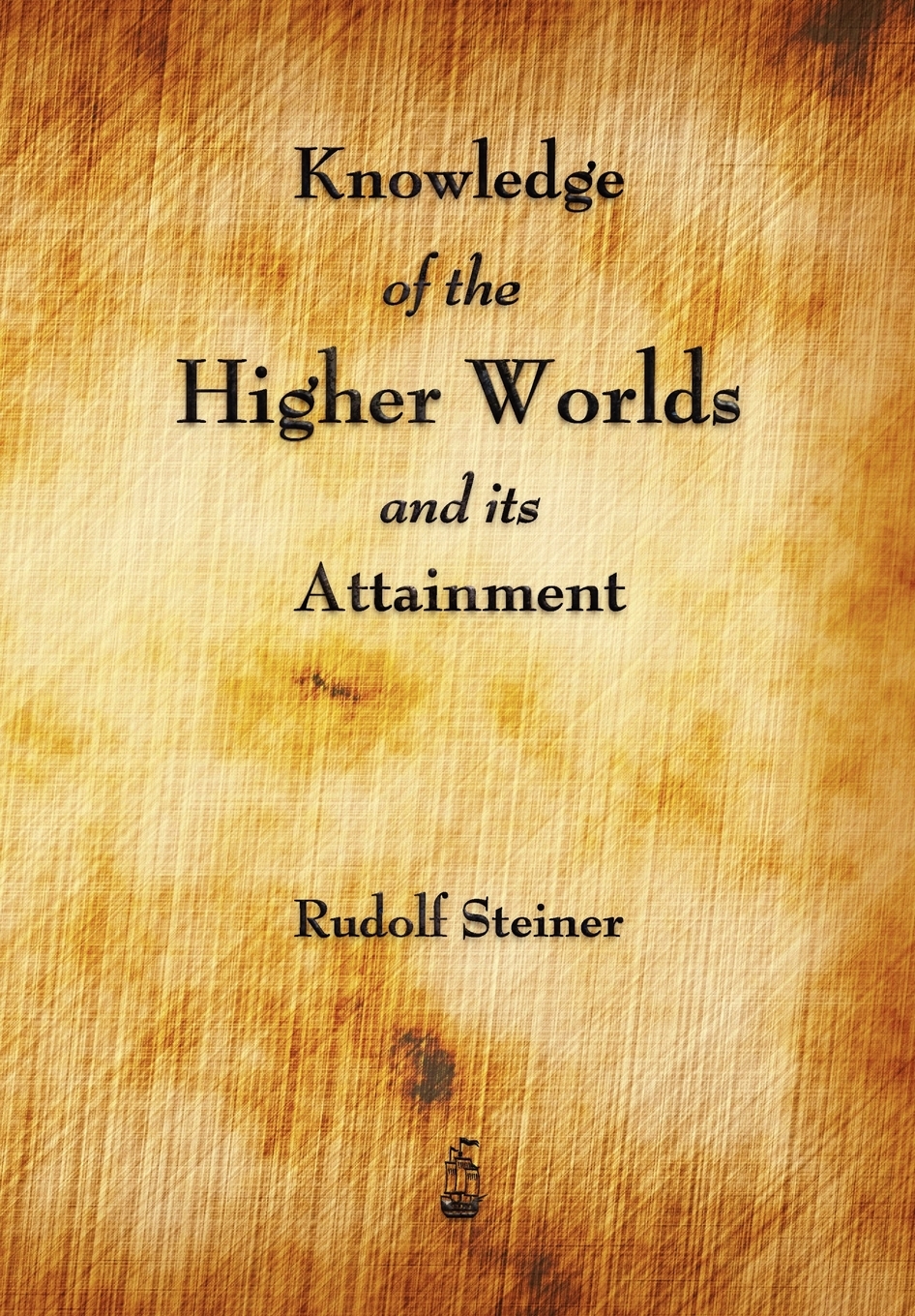 

Knowledge of the Higher Worlds and Its Attainment
