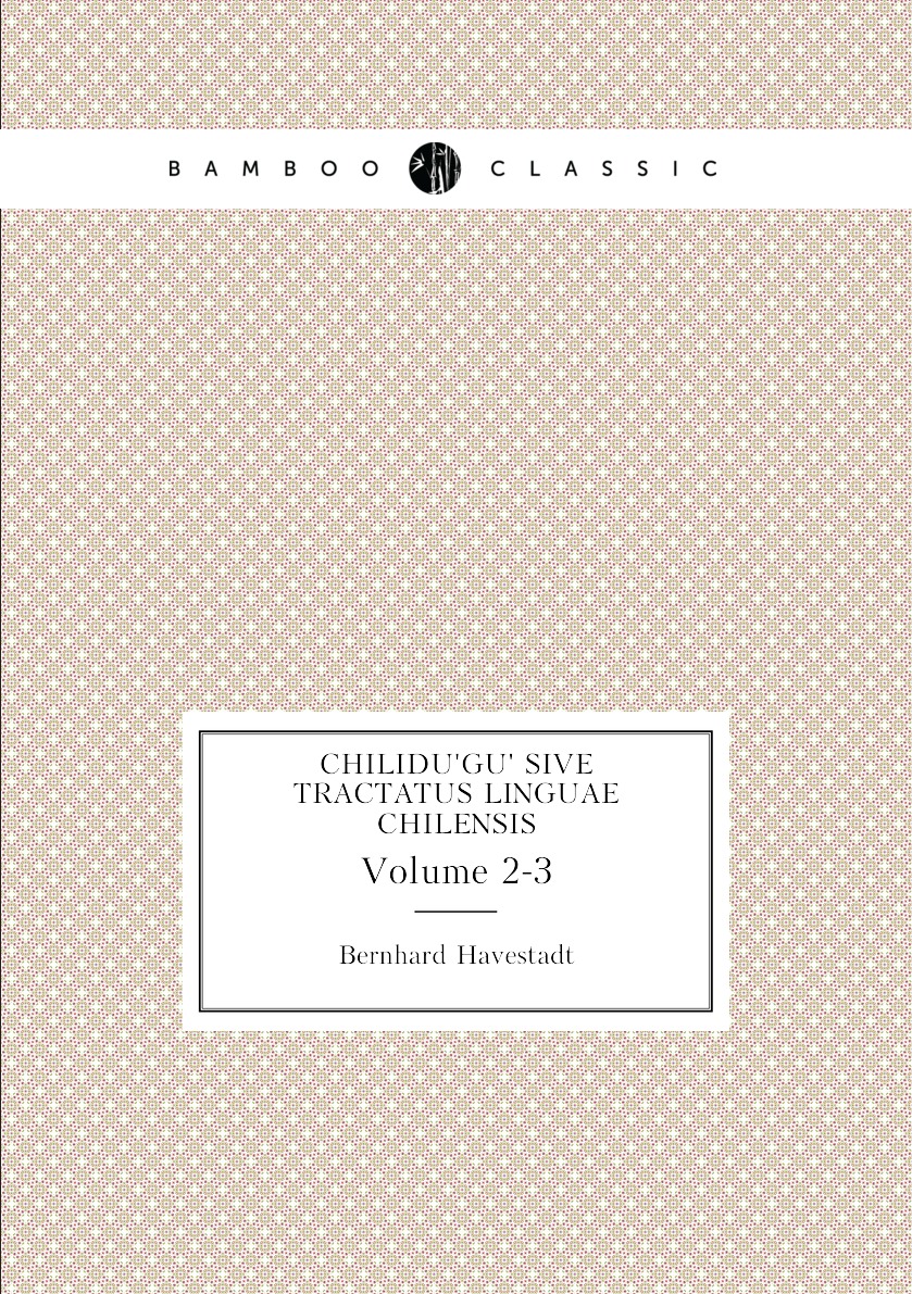 

Chilidugu sive Tractatus linguae chilensis