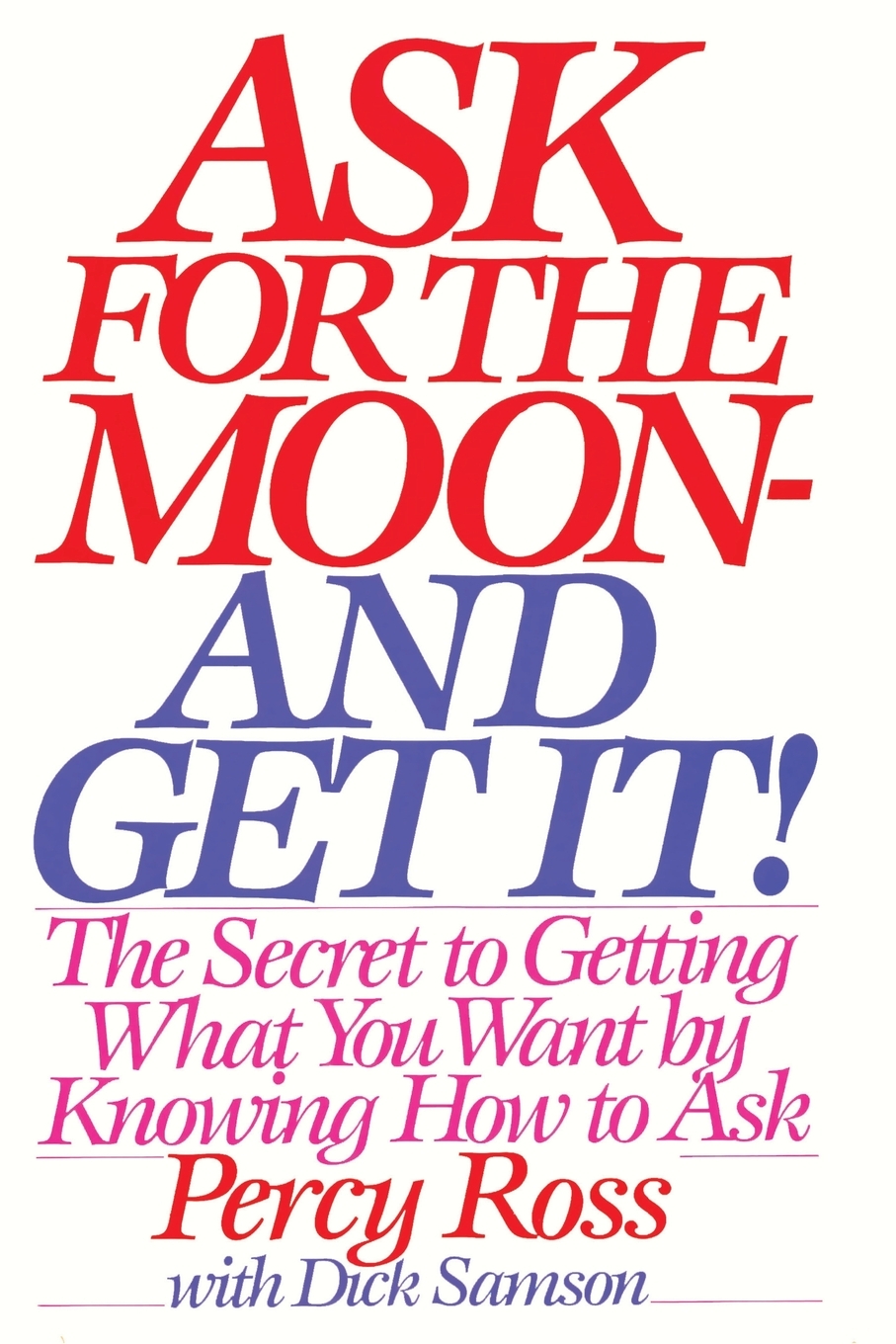 

Ask for the Moon and Get It