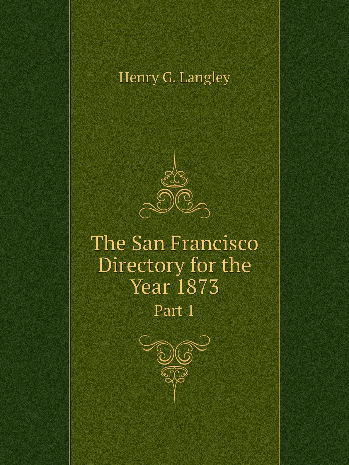 

The San Francisco Directory for the Year 1873