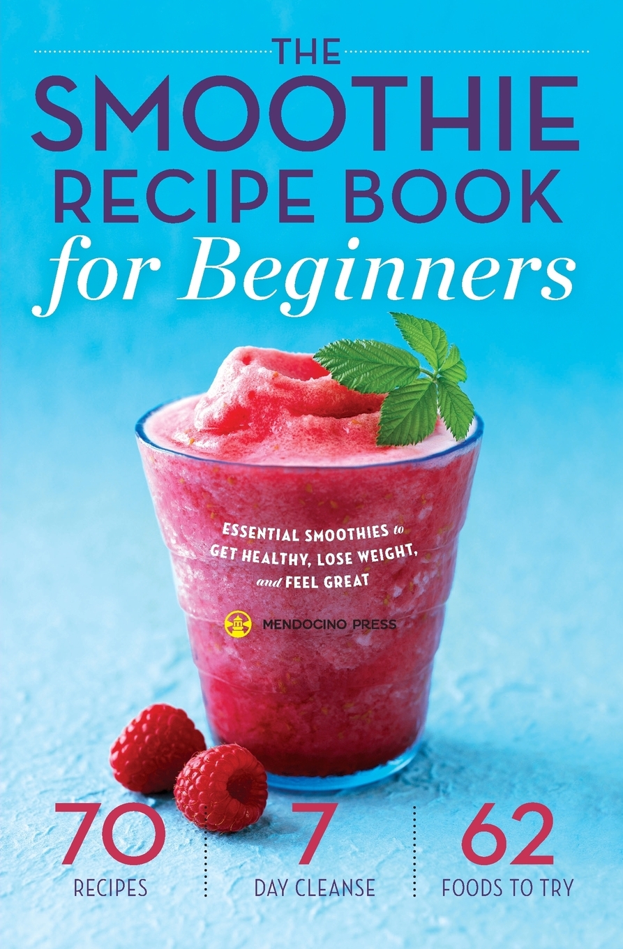 

Smoothie Recipe Book for Beginners