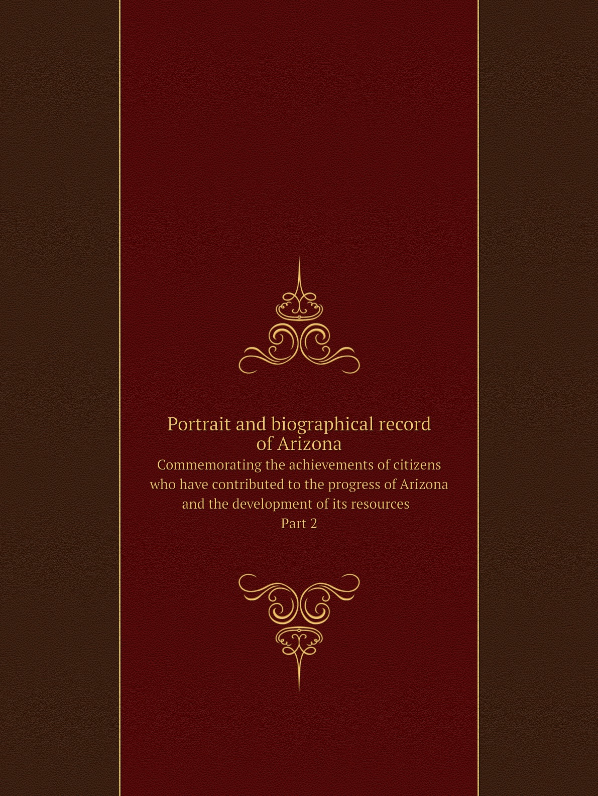 

Portrait and biographical record of Arizona