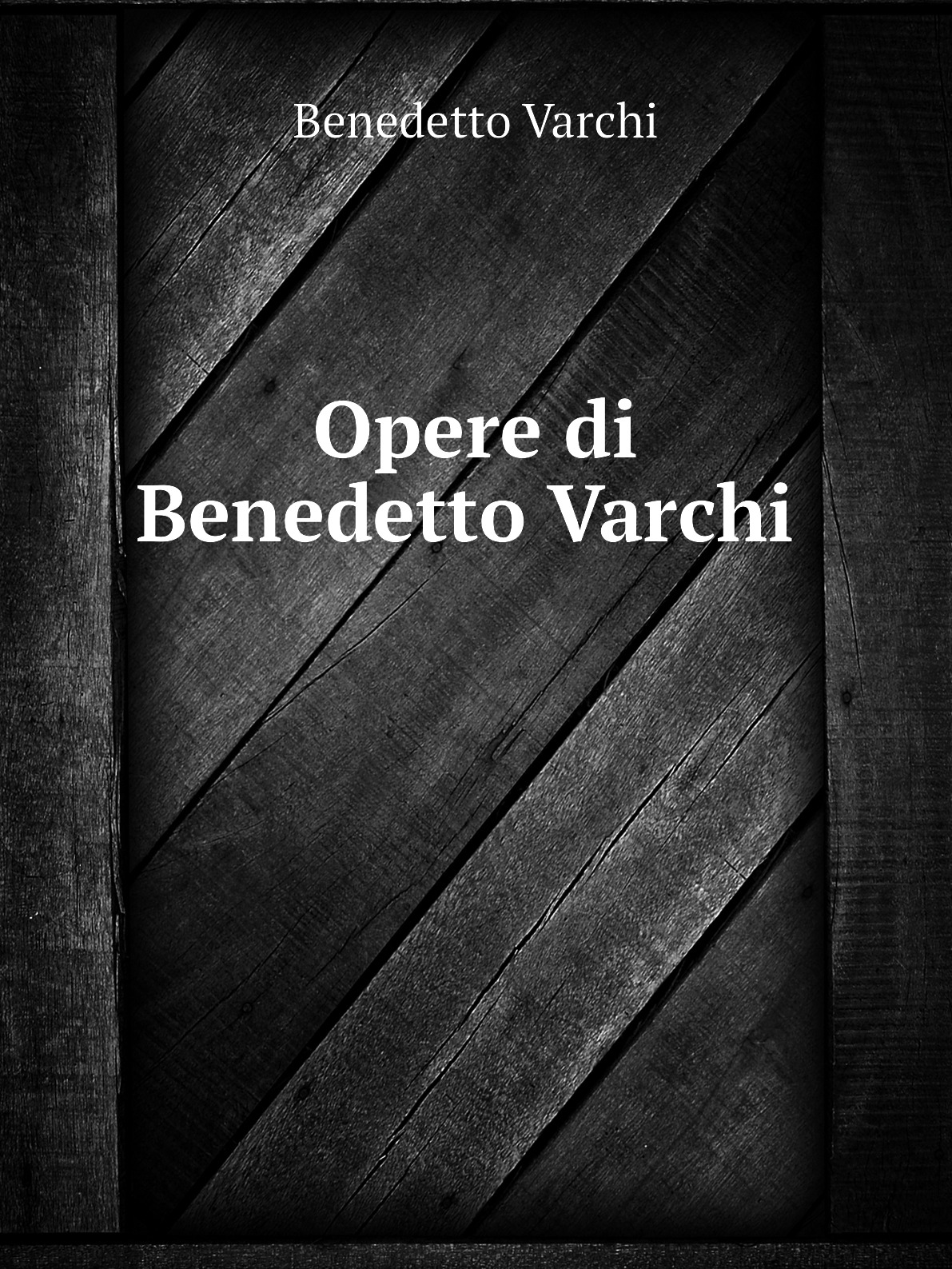 

Opere di Benedetto Varchi