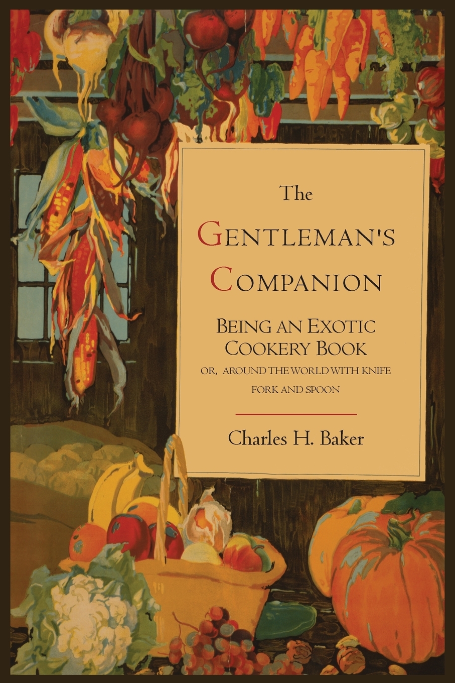 

The Gentleman's Companion; Being an Exotic Cookery Book