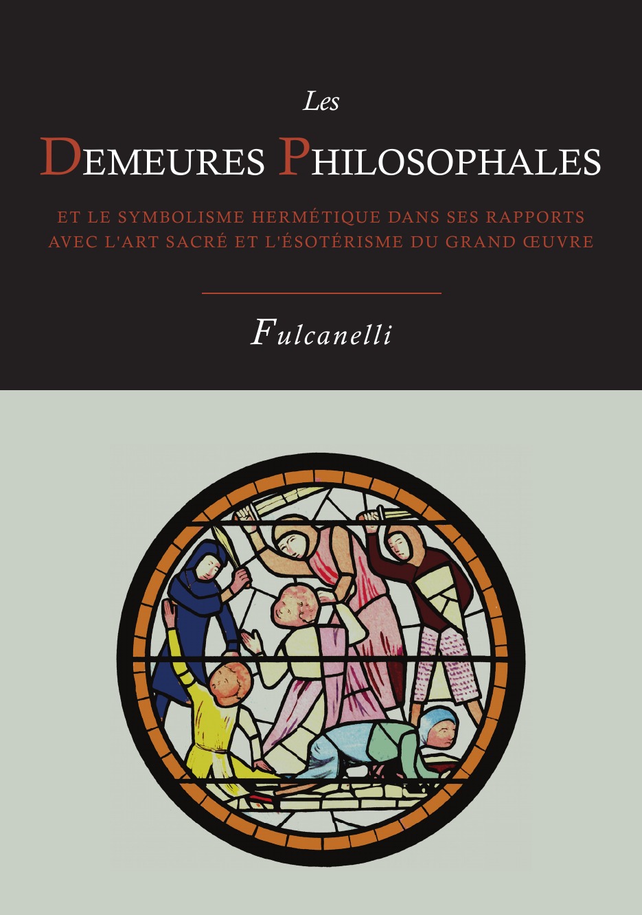 

Les Demeures Philosophales Et Le Symbolisme Hermetique Dans Ses Rapports Avec L'Art