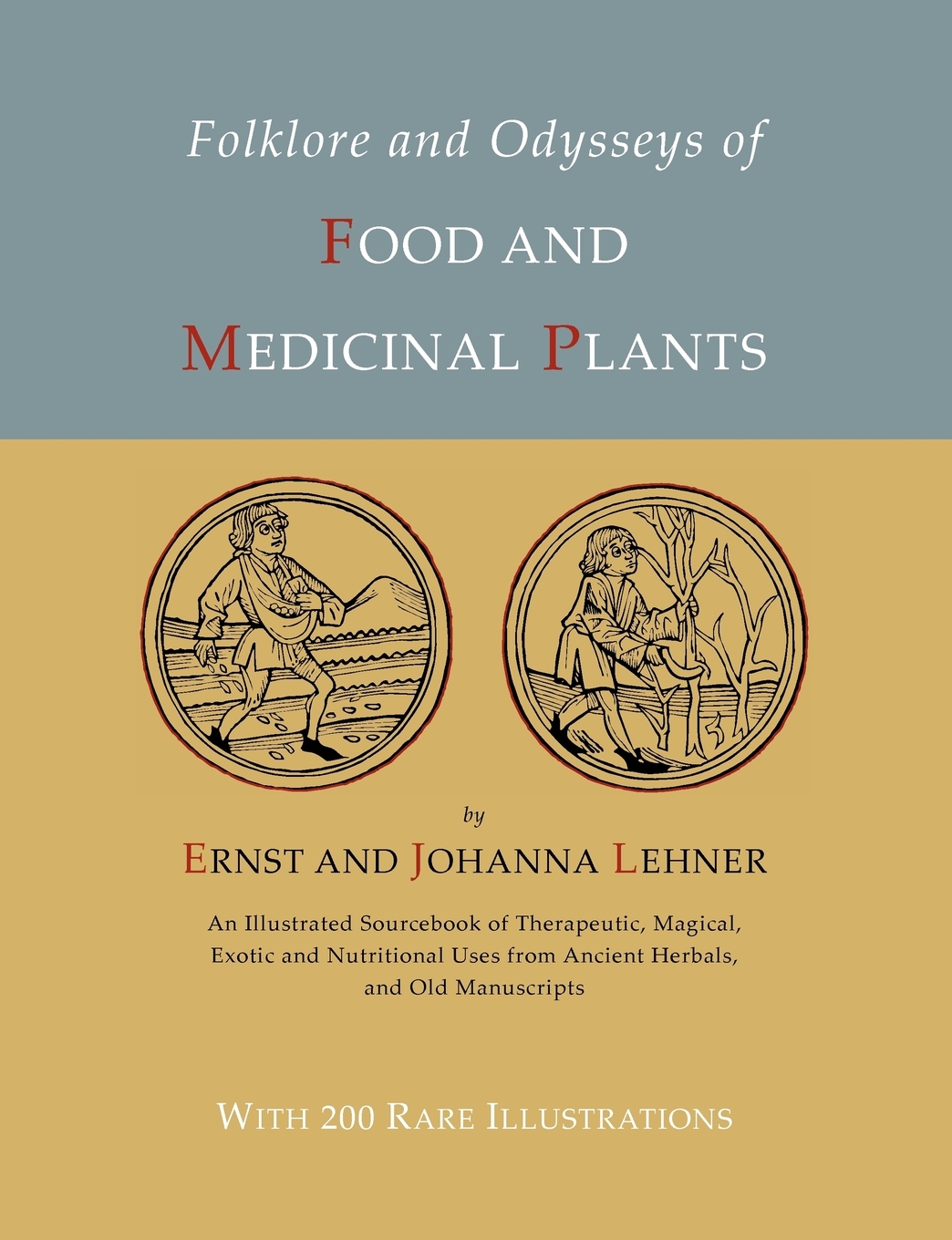 

Folklore and Odysseys of Food And Medicinal Plants [Illustrated Edition]