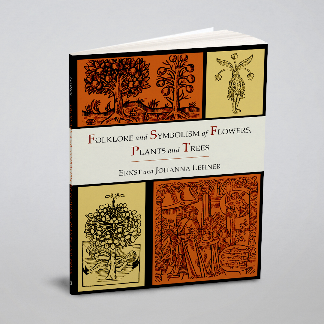 

Folklore and Symbolism of Flowers, Plants and Trees [Illustrated Edition]