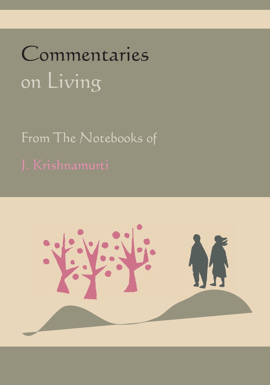 

Commentaries on Living from the Notebooks of J. Krishnamurti